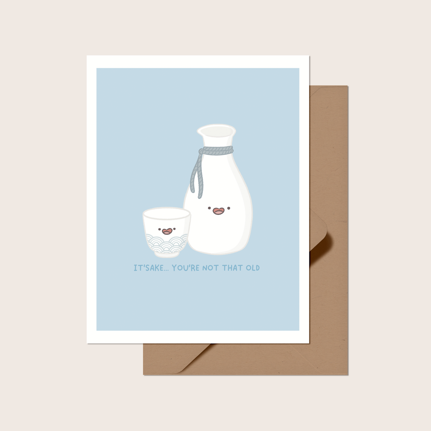 It'Sake, You're Not That Old Greeting Card