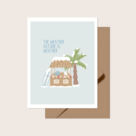 The Weather Outside is Weather Greeting Card