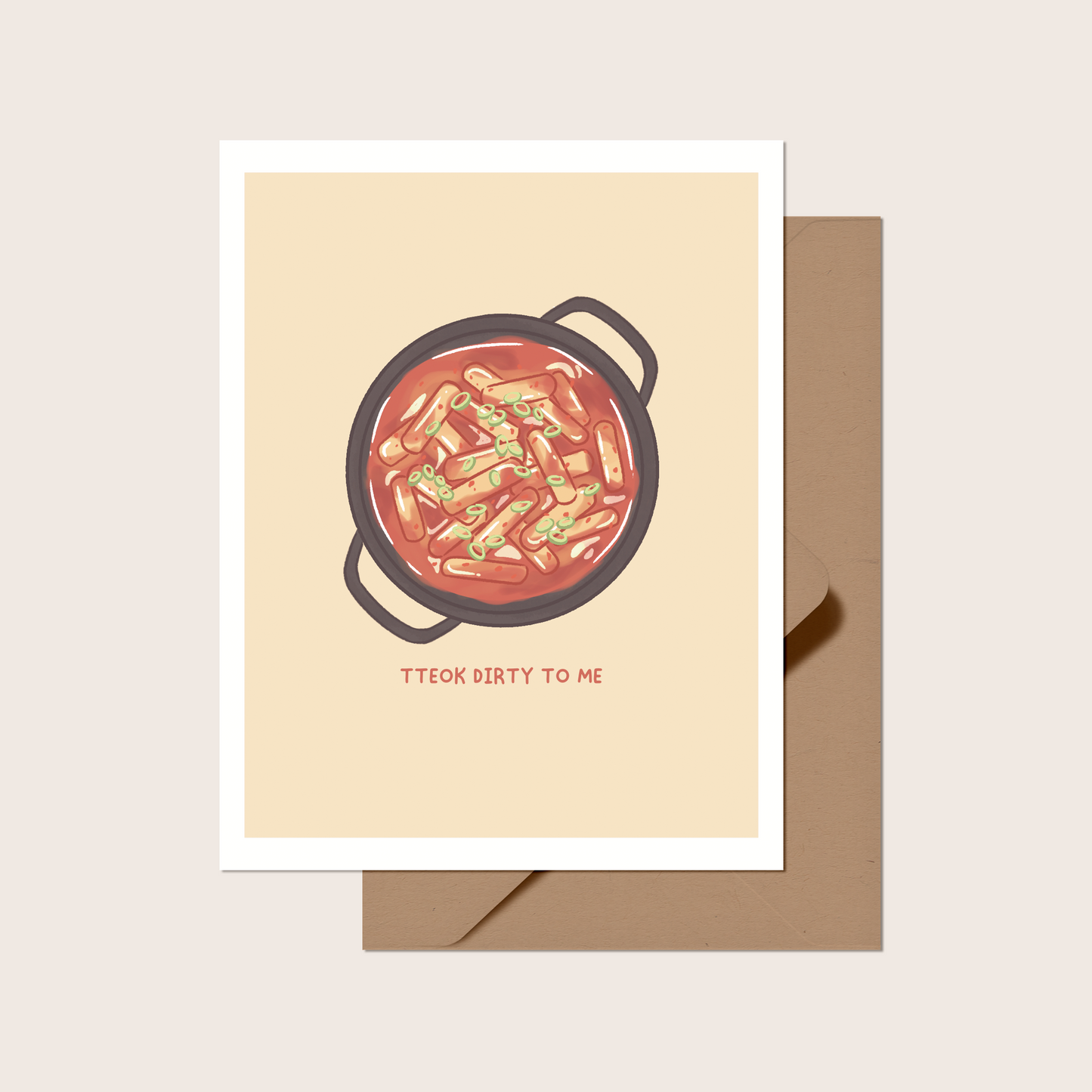 Tteok Dirty To Me Greeting Card
